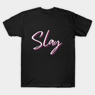 Slay T-Shirt